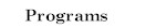 Programs