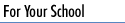 for your school