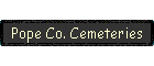 Pope Co. Cemeteries