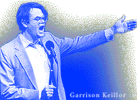 Garrison Keillor...A Prairie Home Companion