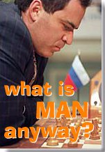 What is Man, Anyway?